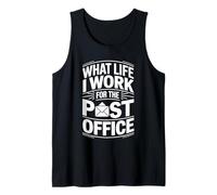 What Life I Work For The Post Office - Camiseta sin Mangas