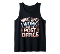 What Life I Work For The Post Office |- Camiseta sin Mangas