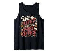What Life I Work For The Post Office - Camiseta sin Mangas