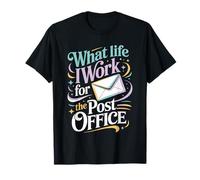 What Life I Work For The Post Office Cartero Cansado - Camiseta