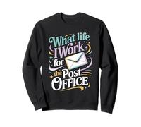 What Life I Work For The Post Office Cartero Cansado - Sudadera