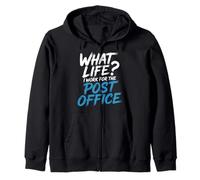 What Life I Work For The Post Office - Sudadera con Capucha
