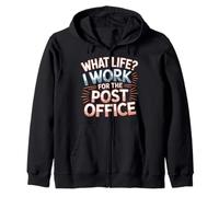 What Life I Work For The Post Office |- Sudadera con Capucha