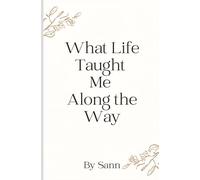 What Life Taught Me Along the Way