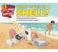 What Lives In A Shell? (Let's Read and Find Out)