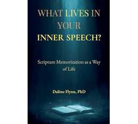 What lives in your inner speech? Scripture memorization as a way of life