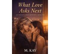 What Love Asks Next: 2 (An age gap lesbian romance)