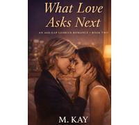What Love Asks Next (An age gap lesbian romance)