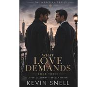What Love Demands: A Marriage in Crisis M/M Billionaire Romance with a Chef, Emotional Angst, and High Heat (The Meridian Series)