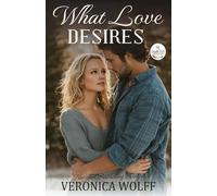 What Love Desires: A Closed-Door Small-Town Enemies-to-Lovers Homecoming Romance: 2 (Sierra Falls)