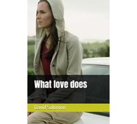 What love does (Love in todays world)