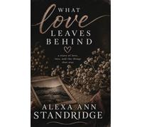 What Love Leaves Behind