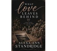 What Love Leaves Behind