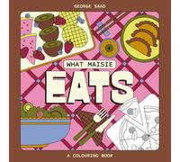What Maisie Eats: A Colouring Book