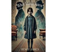What Maisie Knew: Annotated