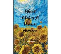 What Makes A Human Humane