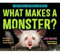 What Makes A Monster? (The World of Weird Animals) [Idioma Inglés]: Discovering the World's Scariest Creatures