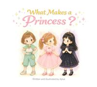 What Makes a Princess?