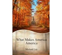 What Makes America America