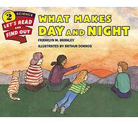 What Makes Day and Night (Let's Read and Find Out Science, Level 2)