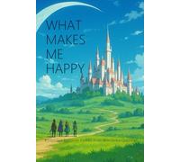 What Makes Me Happy: A Cozy Self-Discovery Journal Filled With Joyful Questions