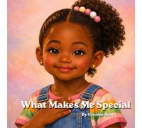 What Makes Me Special: A gentle story about self-love, confidence, and being yourself (The Neurodiversity Collection)