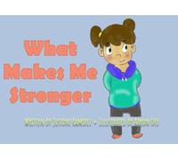 What Makes Me Stronger