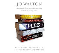 What Makes This Book So Great: B Format: Re-Reading the Classics of Fantasy and SF