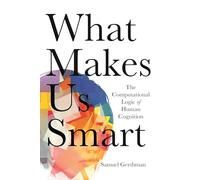 What Makes Us Smart: The Computational Logic of Human Cognition
