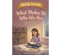 What Makes Us Who We Are: A Story About Jewish Identity and Pride (Being Jewish)