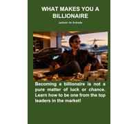 WHAT MAKES YOU A BILLIONAIRE