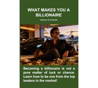WHAT MAKES YOU A BILLIONAIRE