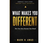 WHAT MAKES YOU DIFFERENT: HOW YOUR BOOK STORY BECOMES YOUR BRAND