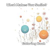 What Makes You Smile?: Coloring Book