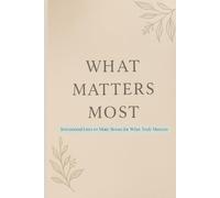 What Matters Most: Intentional Lists to Make Room for What Truly Matters