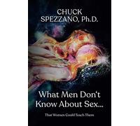 What Men Don’t Know About Sex…: That Women Could Teach Them