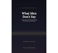 What Men Don't Say: A Real Guide to Surviving Breakup Grief (No "Get Her Back" Advice Inside)