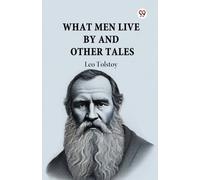 What Men Live By And Other Tales