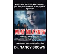 WHAT MILA KNEW: They left her mind blank. Her instincts were her weapon.
