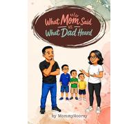 What Mom Said vs. What Dad Heard: 1
