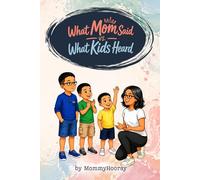 What Mom Said vs. What Kids Heard: 3 (What Was Said vs What Was Heard)