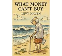 What Money Can’t Buy: A Journey Back to What Matters (Self Development)