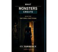 What Monsters Creates: The Girls They Mark: 1
