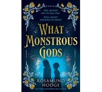 What Monstrous Gods: A rich and romantic Sleeping Beauty inspired fantasy