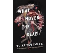 What Moves the Dead: 1 (Sworn Soldier)