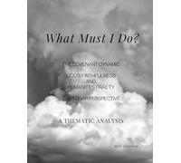 What Must I Do?: The Covenant Dynamic - God's Faithfulness and Humanity's Frailty - The Torah Perspective (The Covenant Responsibilities Series)