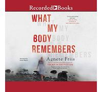 What My Body Remembers