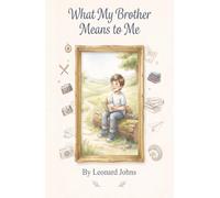 What My Brother Means to Me: A Collection of Things That Are Never Said But Should Be | Keepsake Gift Book for Brothers | Birthday & Christmas Present
