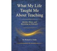 What My Life Taught Me About Teaching: Identity, Music, and Becoming an Educator