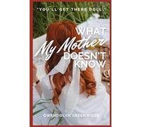 What My Mother Doesn't Know: Book I: The Rantings of Teagan Ann: 1